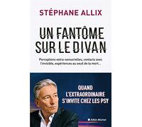 Un fantôme sur le divan: Quand l'extraordinaire s'invite chez les psys