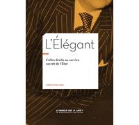 Un Fasciste français: L'ultra droite au service secret de l'État
