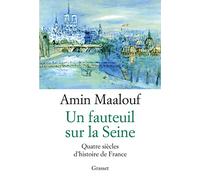 Un Fauteuil Sur La Seine : Quatre Siecles D Histoire De France