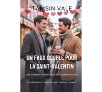 Un Faux Couple pour la Saint-Valentin: Une comédie romantique MM contemporaine: 1 (La série Saint-Valentin inattendue: Une comédie romantique MM contemporaine)