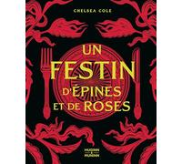 Un festin d'épines et de roses: Le livre de recettes