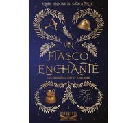 Un Fiasco Enchanté (Chroniques d'Ici et d'Ailleurs)