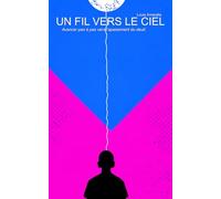 Un fil vers le ciel: Avancer pas à pas vers l’apaisement du deuil