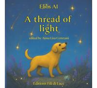 Un filo di luce: Favole per bambini che hanno bisogno d'amore