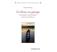 Un fleuve en partage: Dynamiques interethniques dans le haut Maroni