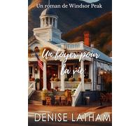 Un foyer pour la vie: Une romance de Windsor Peak (Série Windsor Peak)