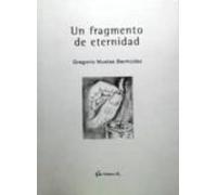 Un Fragmento De Eternidad