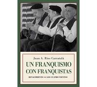Un Franquismo Con Franquistas: Historias Y Semblanzas
