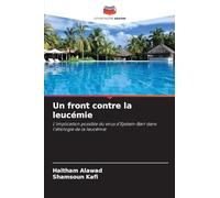 Un front contre la leucémie: L'implication possible du virus d'Epstein-Barr dans l'étiologie de la leucémie