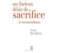 Un furieux désir de sacrifice. Le surmusulman (Débats)