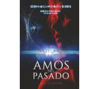 Un futuro brillante: Amos del Pasado