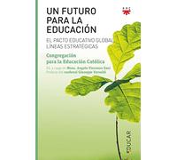 Un futuro para la educación: EL PACTO EDUCATIVO GLOBAL (Educar)