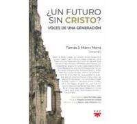 ¿Un futuro sin Cristo?: Voces de una generación (Fuera de Colección)