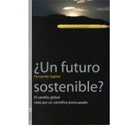 ¿un Futuro Sostenible? El Cambio Global Visto Por Un Cientifico Preocu