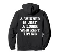 Un Ganador es Solo un Perdedor Que siguió intentando una Cita Motivacional Sudadera con Capucha