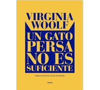 Un gato persa no es suficiente: Ensayos sobre escritura y mujeres (ESTETICA)