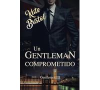 Un gentleman comprometido: Gentlemen III