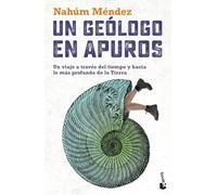 Un geólogo en apuros: Un viaje a través del tiempo y hacia lo más profundo de la Tierra (Divulgación)