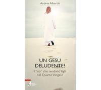 Un Gesù «deludente»? I «no» che rendono figli nel Quarto Vangelo (Bibbia per te)