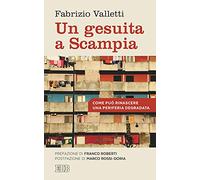 Un gesuita a Scampia. Come può rinascere una periferia degradata (Lapislazzuli)