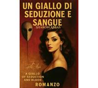 Un Giallo di Seduzione e Sangue (A Giallo of Seduction and Blood): A Psychological Murder Mystery Inspired By Classic Italian Giallo Cinema
