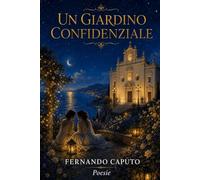 UN GIARDINO CONFIDENZIALE (RIFLESSI DI CARTA)