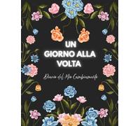 Un giorno alla volta: diario del mio cambiamento