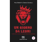 UN GIORNO DA LEONI: La lotta che ho vissuto, la consapevolezza che mi ha salvato
