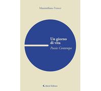 Un giorno di vita. Poesie contempo (I diamanti)