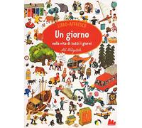 Un giorno nella vita di tutti i giorni. Libro affresco. Ediz. illustrata