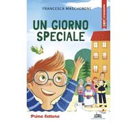 Un giorno speciale. Stampatello minuscolo. Ediz. illustrata