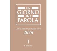 Un giorno una parola. Letture bibliche quotidiane per il 2026 (Fuori collana)