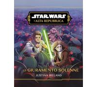Un giuramento solenne. L'Alta Repubblica. Star Wars (Star Wars romanzi)