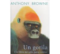 Un Gorila. Un Libro No Sólo Para Contar (A La Orilla Del Viento)