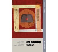 Un gorro ruso (EDICIÓN LITERARIA - CRÓNICA - Memoria)