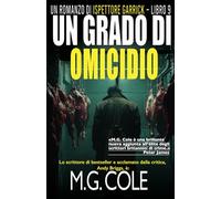 UN GRADO DI OMICIDIO: Un romanzo di DCI Garrick - Libro 9