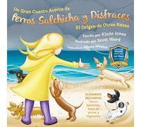 Un Gran Cuento Acerca de Perros Salchicha y Disfraces (Spanish only Soft Cover): El Origen de Otras Razas (Tall Tales # 3)