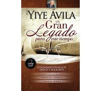 Un gran legado para este tiempo/ A Great Legacy of Our Time: Fundamentos De La Vida Cristiana/ Foundations for the Christian Life
