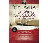 Un gran legado para este tiempo/ A Great Legacy of Our Time: Fundamentos De La Vida Cristiana/ Foundations for the Christian Life (Un Gran Legado Para Este Tiempo, 1)