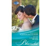 Un Grand Jour Pour Le Dr Kendall - La Famille Dont Elle Rêvait (ebook)