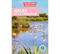 Un Grand Week-end à Arles et la Camargue