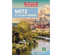 Un grand week-end à Metz: Pays Messin