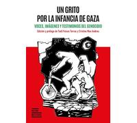 Un grito por la infancia de Gaza: Voces, imágenes y testigos del genocidio