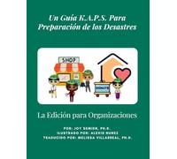 Un Guía K.A.P.S. Para Preparación de los Desastres: La Edición para Organizaciones: 7 (A K.A.P.S. Guide to Preparing for Disasters)