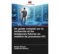 Un guide complet sur la recherche et les tendances futures en matière de processus ETL
