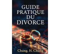 Un Guide Pratique pour Répondre à Vos Questions sur le Divorce (Guide Pratique du Droit)