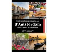 Un Guide Touristique Local d’Amsterdam: Guide complet du visiteur 2026