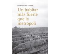 Un habitar más fuerte que la metrópoli (Ensayo)