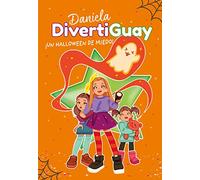 ¡Un Halloween de miedo! (Daniela DivertiGuay 2) (Lo más visto)