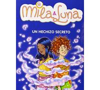 Un hechizo secreto (Mila & Luna 2) (Jóvenes lectores)